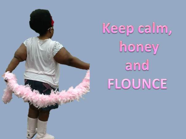 Flounce, honey!!!